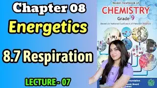 Respiration | Chapter 8 Energetics | Class 9 Chemistry Federal Board New Book 2026 NBF