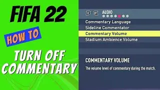 FIFA 22 How to Turn Off Commentary