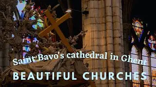 Take me to church: Beautiful Saint Bavo's cathedral, Ghent's rebellious history filled with art