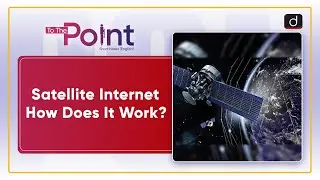 Satellite Internet | Applications of Satellite Internet | To The Point | Drishti IAS English