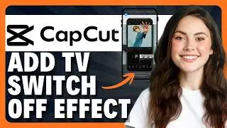 How to Add a TV Switch Off Effect in CapCut Mobile in 2026