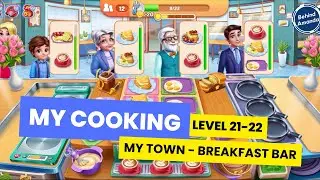 MY COOKING | MY TOWN - BREAKFAST BAR LEVEL 21-22 WALKTHROUGH INDONESIA