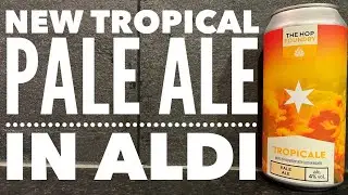 Aldi The Hop Foundry Tropicale Pale Ale Review | Aldi Craft Beer Review