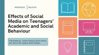 EFFECTS OF SOCIAL MEDIA ON TEENAGERS' ACADEMIC AND SOCIAL BEHAVIOR (ORAL PRESENTATION BIL25_1C)