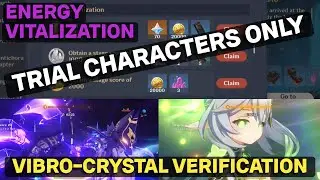 TRIAL CHARACTERS ONLY - ENERGY VITALIZATION: Vibro-Crystal Verification | Genshin Impact 3.5