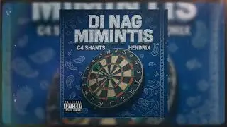 DI NAGMIMINTIS - Hendrix x C4 Shants
