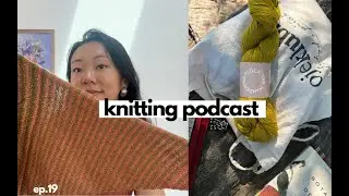 Slow Knits Knitting Podcast ep.19| First Shawl & lots of fails #knittingpodcast