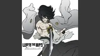 Theme of LUPIN THE IIIRD (2017 Version)