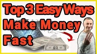 Top 3 Easy Ways To Make Money Online Fast In 2019 (Even For Complete Beginners)