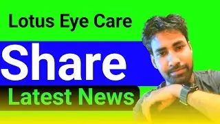Lotus Eye Care share latest news