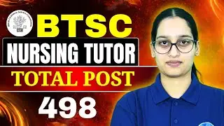 BTSC Nursing Tutor Vacancy Notification 2025 | Number of post | Important Dates | Official Notice