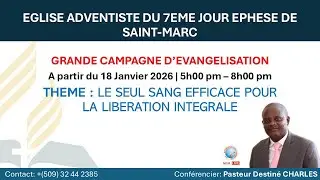 CAMPAGNE D&rsquo;EVANGELISATION - EGLISE ADVENTISTE DU 7E JOUR EPHESE DE ST-MARC | PASTEUR DESTINE CHARLES