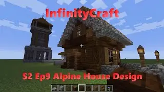 InfinityCraft S2 Ep9 Alpine House Design
