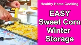 EASY Sweet Corn Winter Storage - Food Prepping - Vegan food