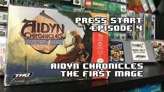Press Start, Episode 4 - Aidyn Chronicles: The First Mage