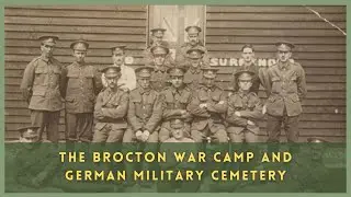 Journey Into History: Rediscovering Brocton War Camp and the German Cemetery.