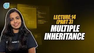 Lecture 14 (part 3) : Multiple Inheritance | Complete OOPS Course 2023 | Geekup with Riti