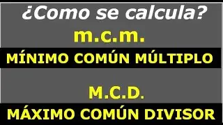 ¿Cómo calcular el mcm y el MCD?