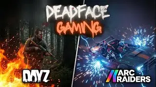 DAYZ then we Take On Arc Raiders LIVE Now