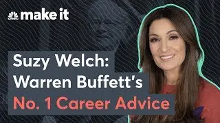 Suzy Welch: Warren Buffett's Best Career Advice