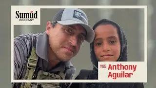 Anthony Aguilar: GHF Exposed Within | Sumud Podcast w/ Dr. Ed Hasan
