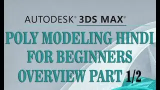 POLY MODELING TUTORIAL FOR ARCHITECTURAL IN 3DS MAX HINDI (हिंदी) | OVERVIEW EDITABLE POLY TOOLS