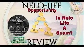 Nelo Life Opportunity Reviewed | Is Nelo Life A Scam |  Eric Allen | Larry Lane | Nick Sorensen