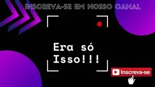 Abertura do Canal - era só isso