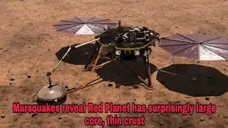 Marsquakes reveal Red Planet has surprisingly large core, thin crust