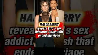 ハル・ベリー、エリック・ベネットのセックス依存症フェチが結婚生活に終止符を打ったと明かす #halleberry #ericbenet