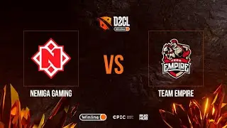 Nemiga Gaming vs Team Empire, Winline D2CL Season 9, bo3, game 2 [Jam & EZH1K]