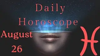 ♓ Pisces August 26 Daily Horoscope 😲Be aware of...