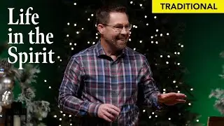 Life in the Spirit | Trinity Opp | Traditional | January 4