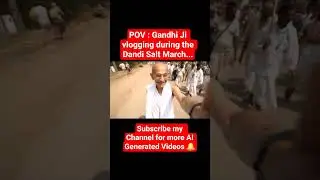 Gandhi Ji Vlogs the Dandi March! AI Recreates History 🇮🇳✨ #AIGenerated #AIVideo #AIShorts #AIVlog