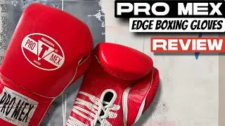 Pro Mex Professional Edge Boxing Gloves Review