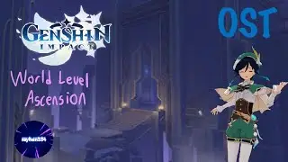 Genshin Impact OST - World Level Ascension