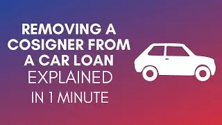 How To Remove A Cosigner From A Car Loan (2025)
