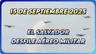 15 de Septiembre 2025 El Salvador | El Desfile Aéreo Militar más largo de la década.