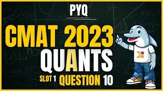 CMAT | CMAT 2023 Quant, Slot 1 | Q10: Video Solution | #cmatprep #cmat #doubtpucho #cmatpreparation