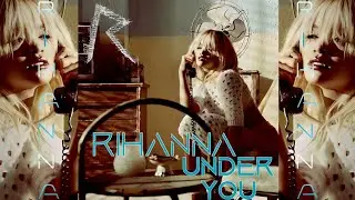 Rihanna - Under You (Reject by Nick Jonas) [Talk That Talk Reject]