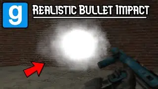 Gmod Addon Showcase - Realistic Bullet Impact