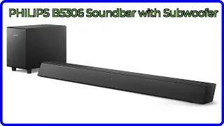 REVIEW (2025): PHILIPS B5306 Soundbar with Subwoofer. ESSENTIAL details.