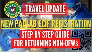 🔴TRAVEL UPDATE: NEW STEP BY STEP GUIDE FOR RETURNING NON-OFWs ON PADLAB ECIF QR CODE REGISTRATION