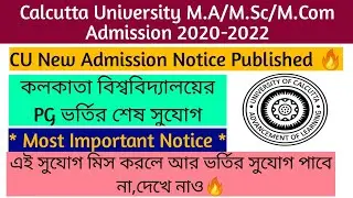 CU M.A/M.Sc/M.Com New Admission Notice Published🔥|Last Chance for CU PG Admission 2021|Must Watch🔥
