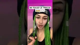 MI TOLGO TUTTE LE TRECCE 💚😱✂️