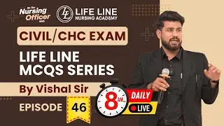 Episode -:46, Life Line MCQs Series For CIVIL/CHC Exam | By Vishal Sir