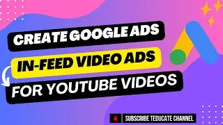 Create Google Ads Campaign | infeed video ads | Youtube Video Discovery Ads | Youtube Ads