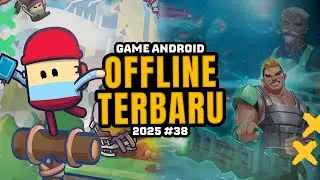 7 Game Offline Terbaru Yang Dapat Kamu Mainkan Di Android Tahun 2025 | Eps. 38
