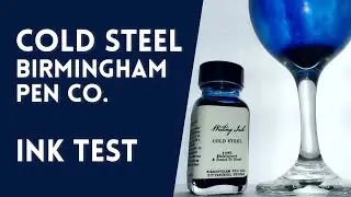 Тест чернил для перьевой ручки Cold Steel (темно-синего цвета) &bull; Birmingham Pen Co.