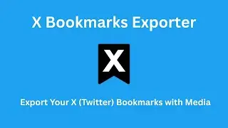 How to Export Your X (Twitter) Bookmarks with Media in 2025
